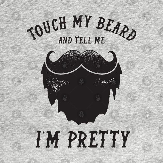 Touch My Beard And Tell Me I'm Pretty by HamzaNabil